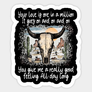 Your Love Is One In A Million It Goes On And On And On You Give Me A Really Good Feeling All Day Long Cactus Deserts Bull Sticker